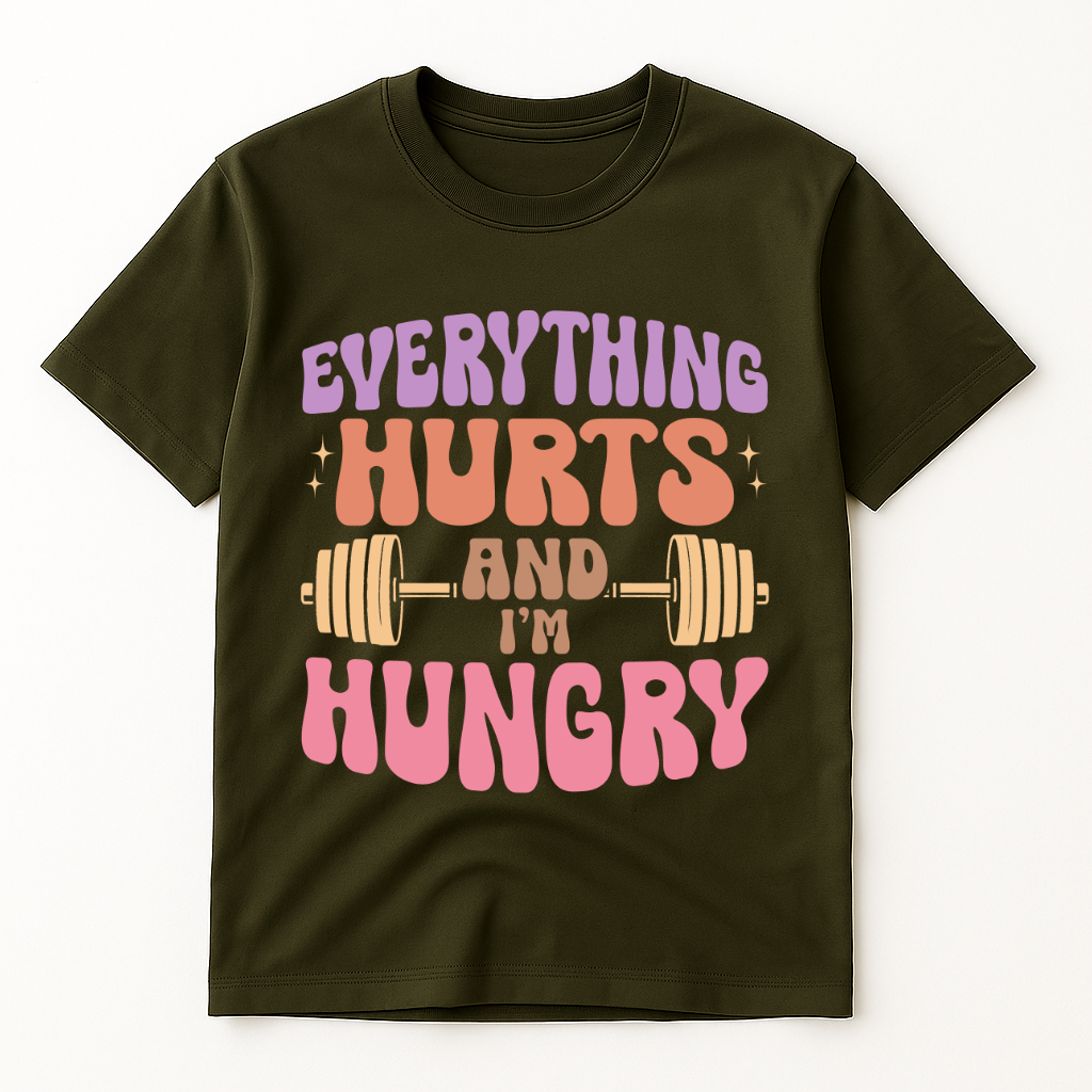 EVERYTHING HURTS & I'M HUNGRY T-SHIRT