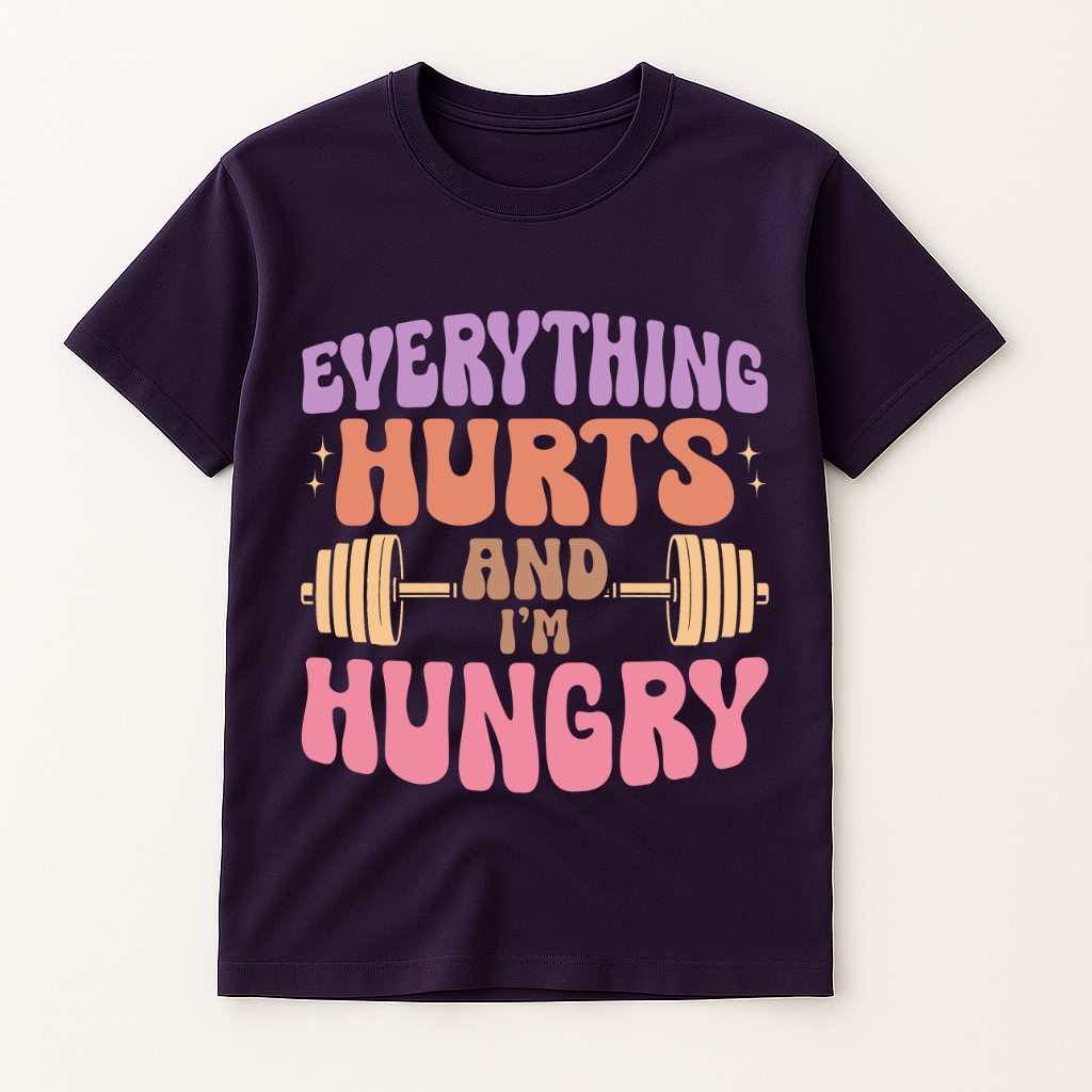 EVERYTHING HURTS & I'M HUNGRY T-SHIRT