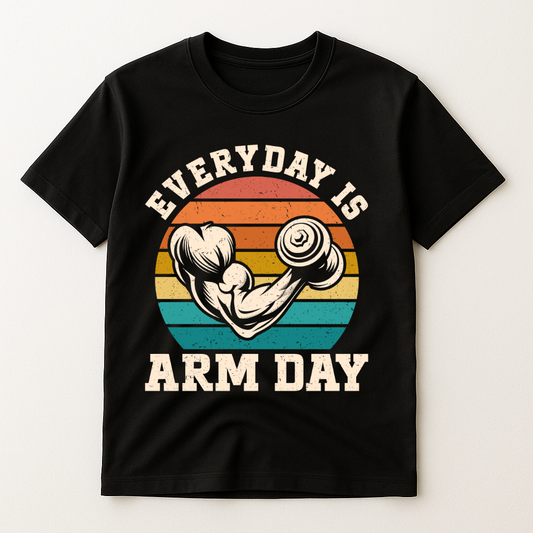 EVERYDAY IS ARM DAY T-SHIRT