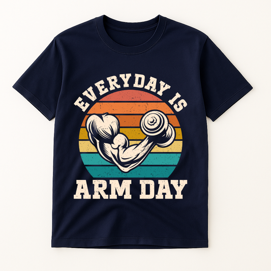 EVERYDAY IS ARM DAY T-SHIRT