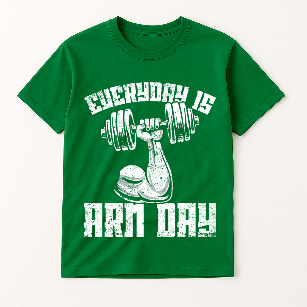 EVERYDAY IS ARM DAY T-SHIRT