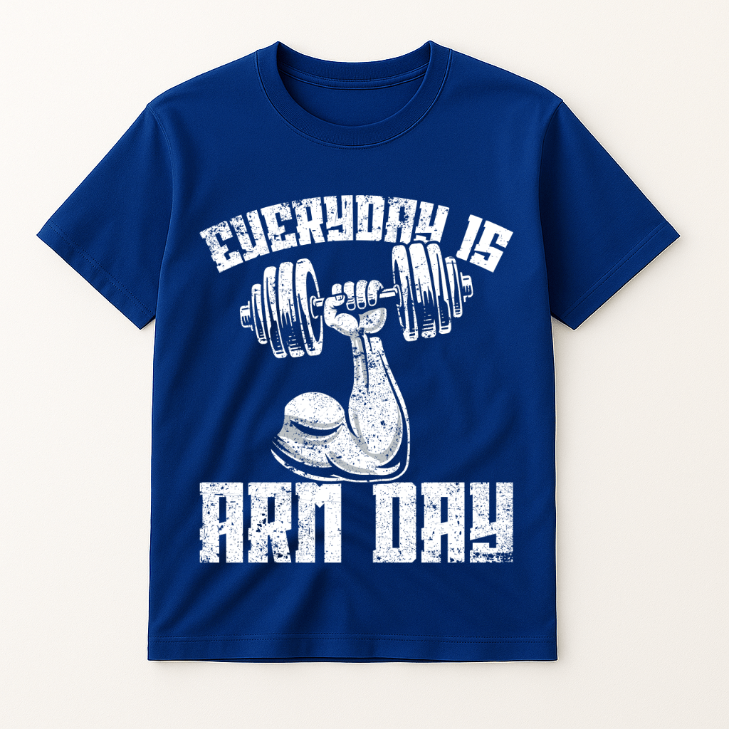 EVERYDAY IS ARM DAY T-SHIRT