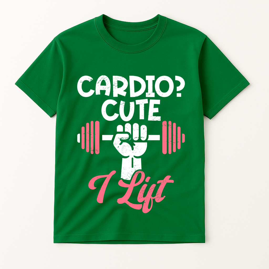 CARDIO? CUTE I LIFT T-SHIRT