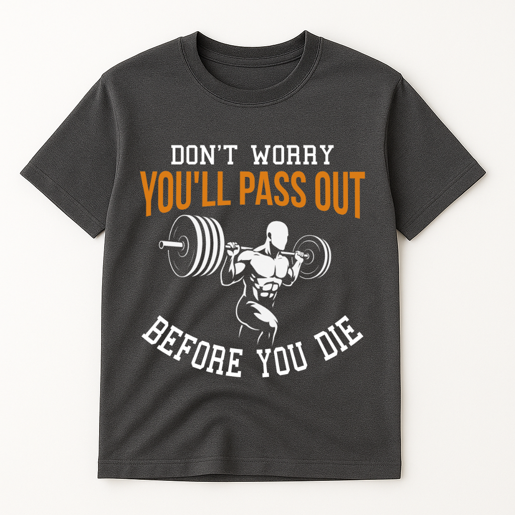 FUNNY FITNESS QUOTE T-SHIRT