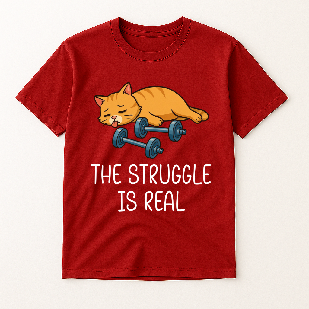 THE STRUGGLE IS REAL T-SHIRT