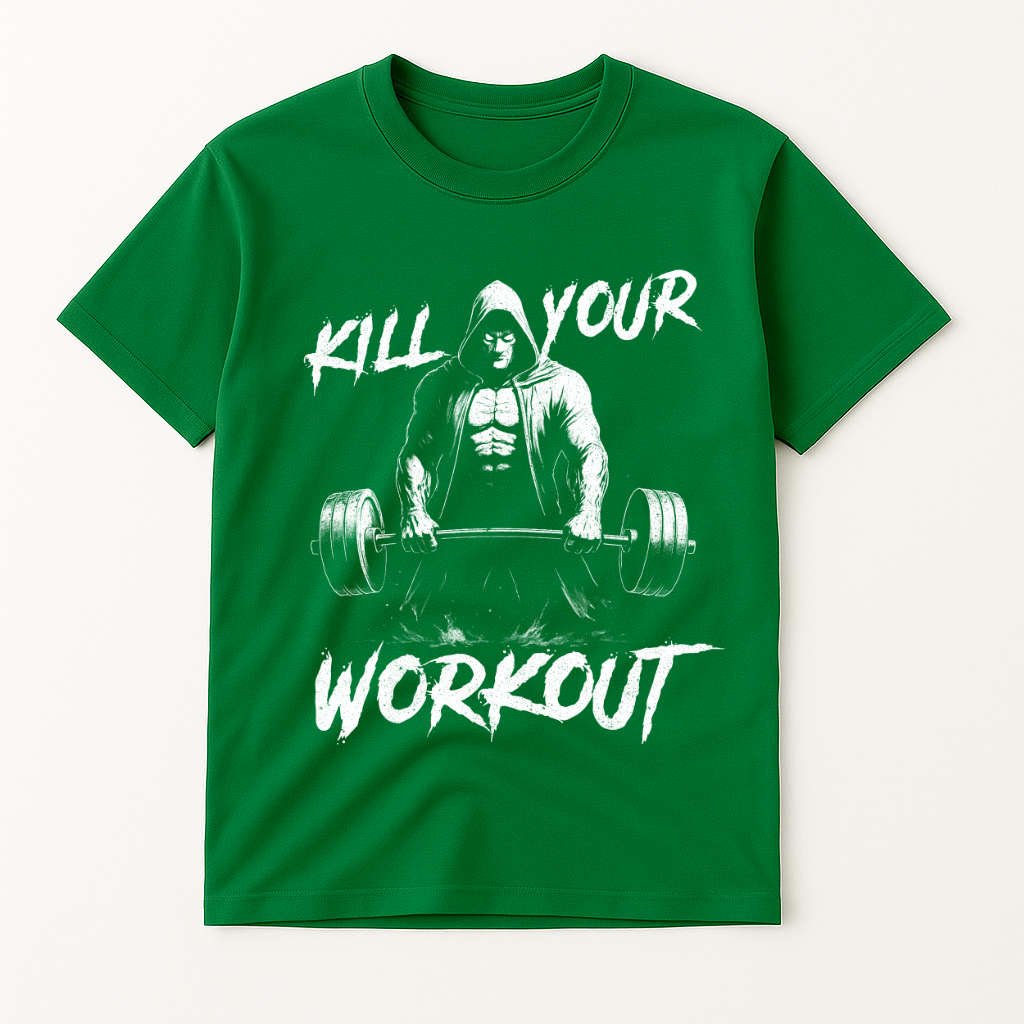 KILL YOUR WORKOUT T-SHIRT