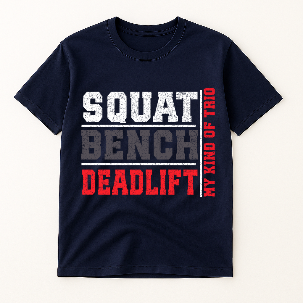 SQUAT.BENCH.DEADLIFT T-SHIRT