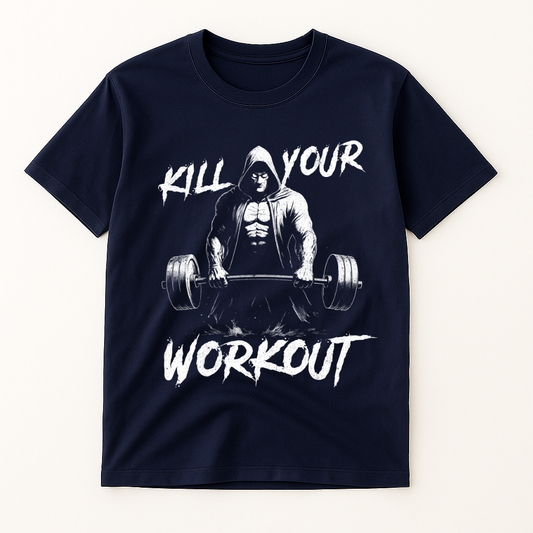 KILL YOUR WORKOUT T-SHIRT