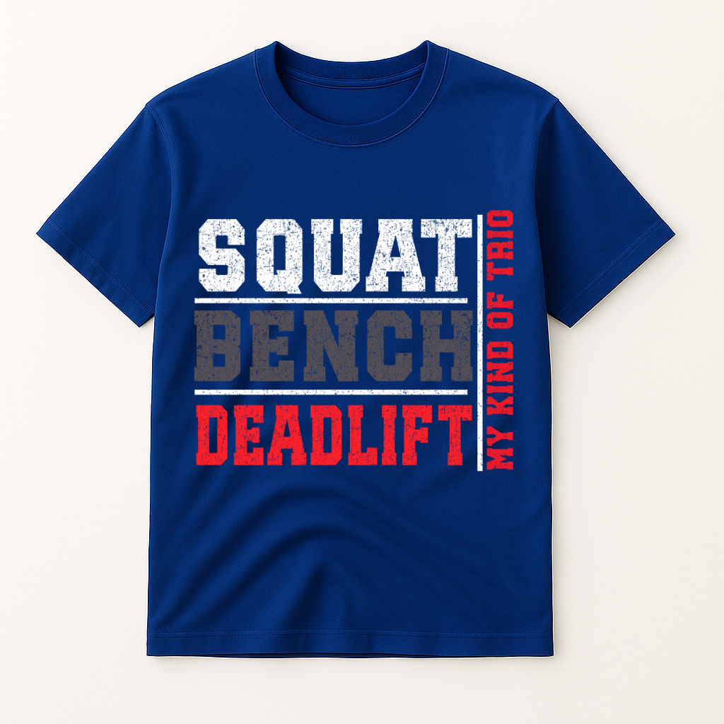 SQUAT.BENCH.DEADLIFT T-SHIRT