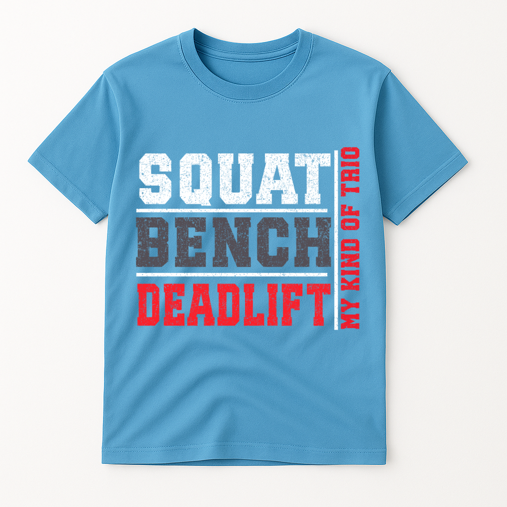 SQUAT.BENCH.DEADLIFT T-SHIRT