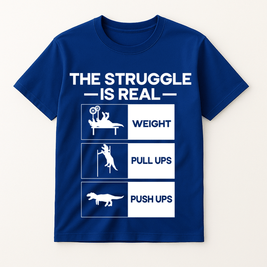 THE STRUGGLE IS REAL T-SHIRT