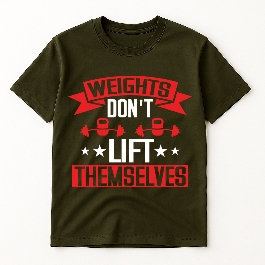 WEIGHTS DON'T LIFT THEMSELVES T-SHIRT