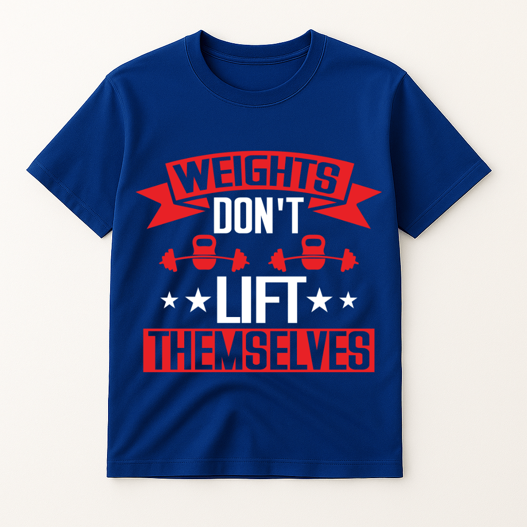 WEIGHTS DON'T LIFT THEMSELVES T-SHIRT
