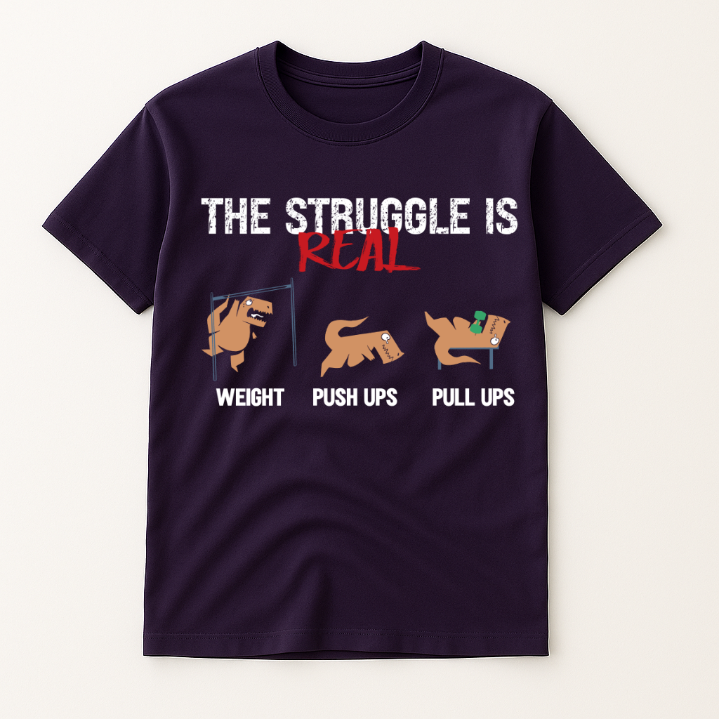THE STRUGGLE IS REAL DINO T-SHIRT
