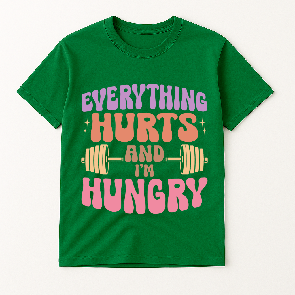 EVERYTHING HURTS & I'M HUNGRY T-SHIRT