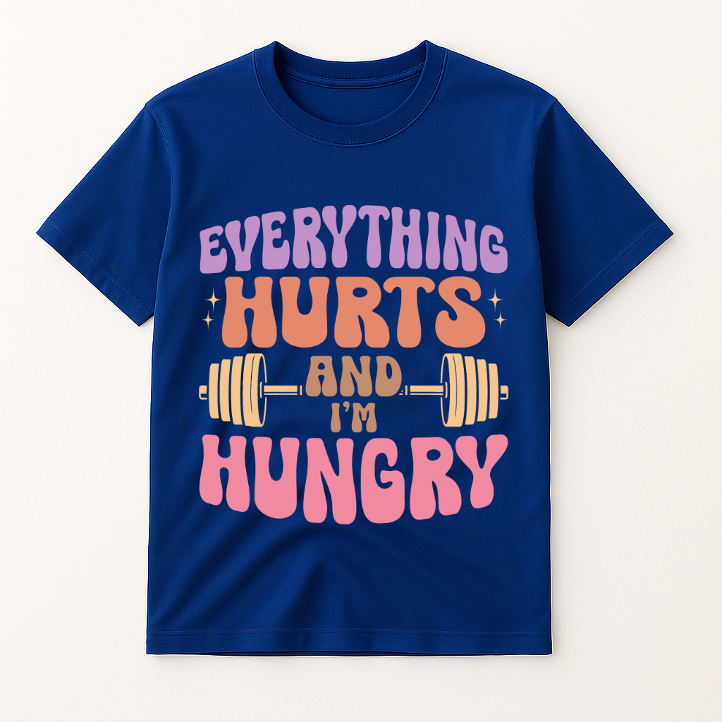 EVERYTHING HURTS & I'M HUNGRY T-SHIRT