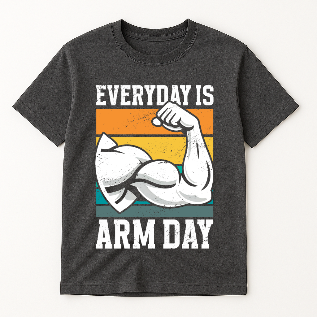 EVERYDAY IS ARM DAY T-SHIRT