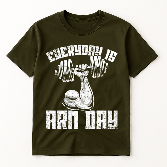 EVERYDAY IS ARM DAY T-SHIRT