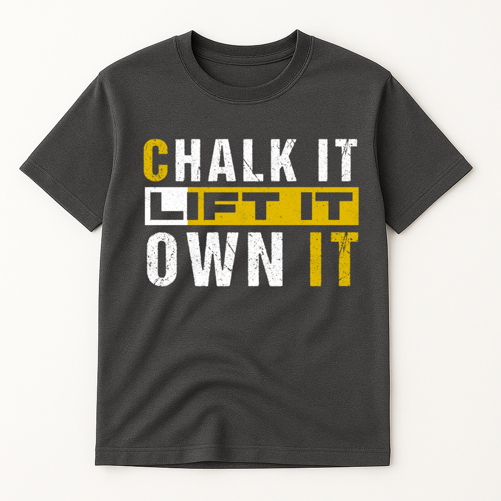 CHALK IT LIFT IT OWN IT T-SHIRT