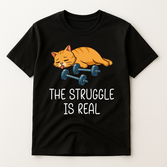 THE STRUGGLE IS REAL T-SHIRT