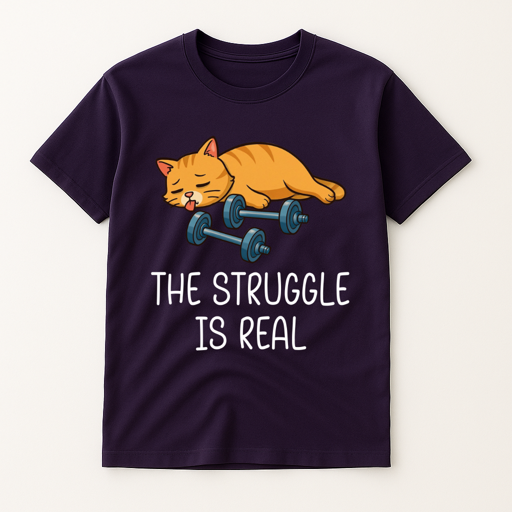 THE STRUGGLE IS REAL T-SHIRT