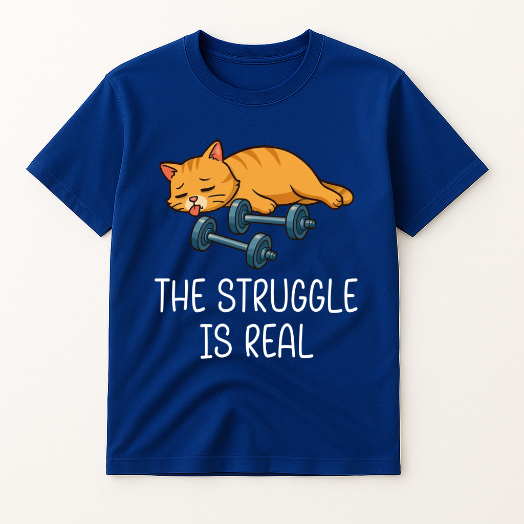 THE STRUGGLE IS REAL T-SHIRT