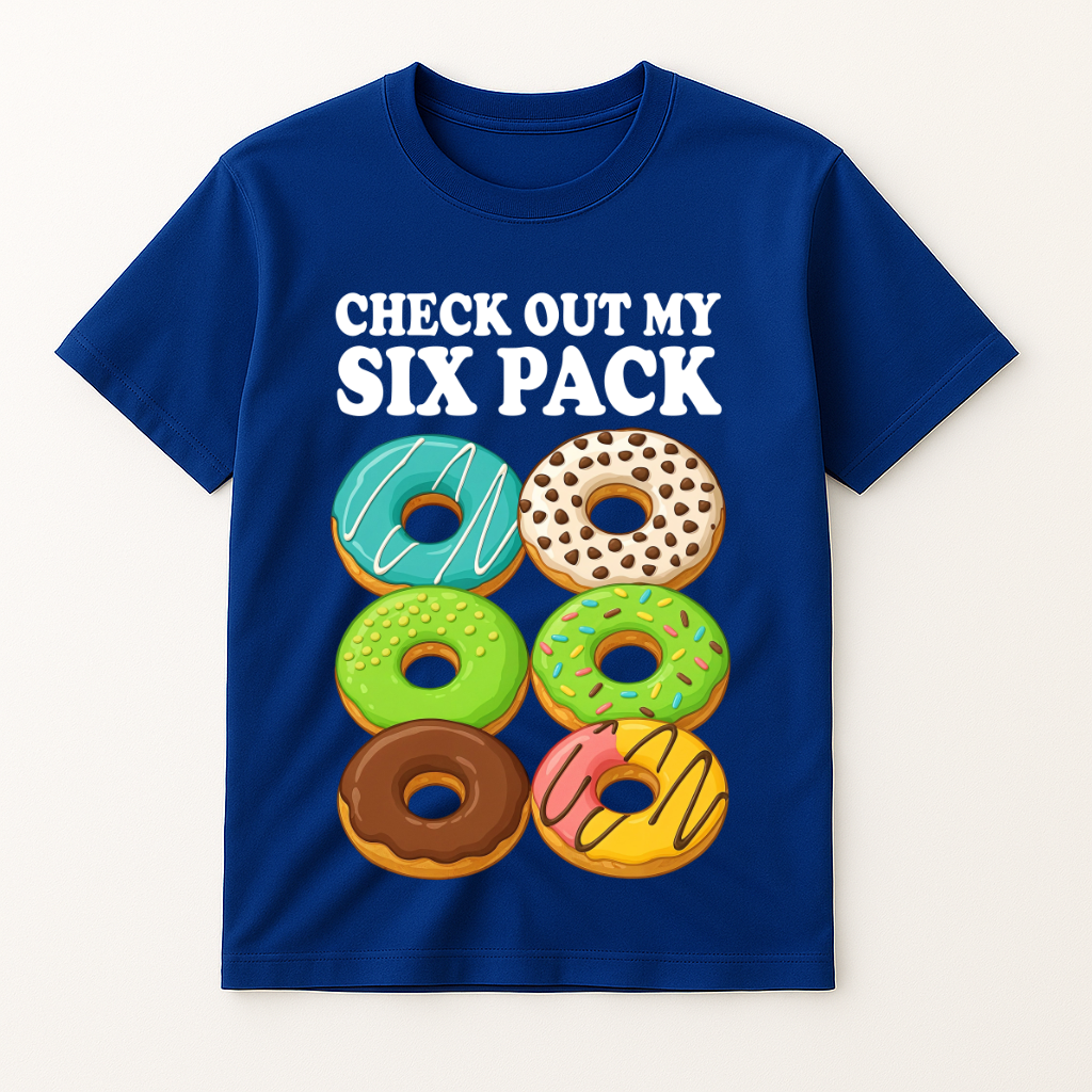 CHECK OUT MY SIX PACK T-SHIRT