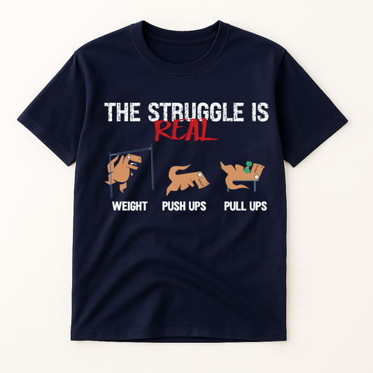 THE STRUGGLE IS REAL DINO T-SHIRT